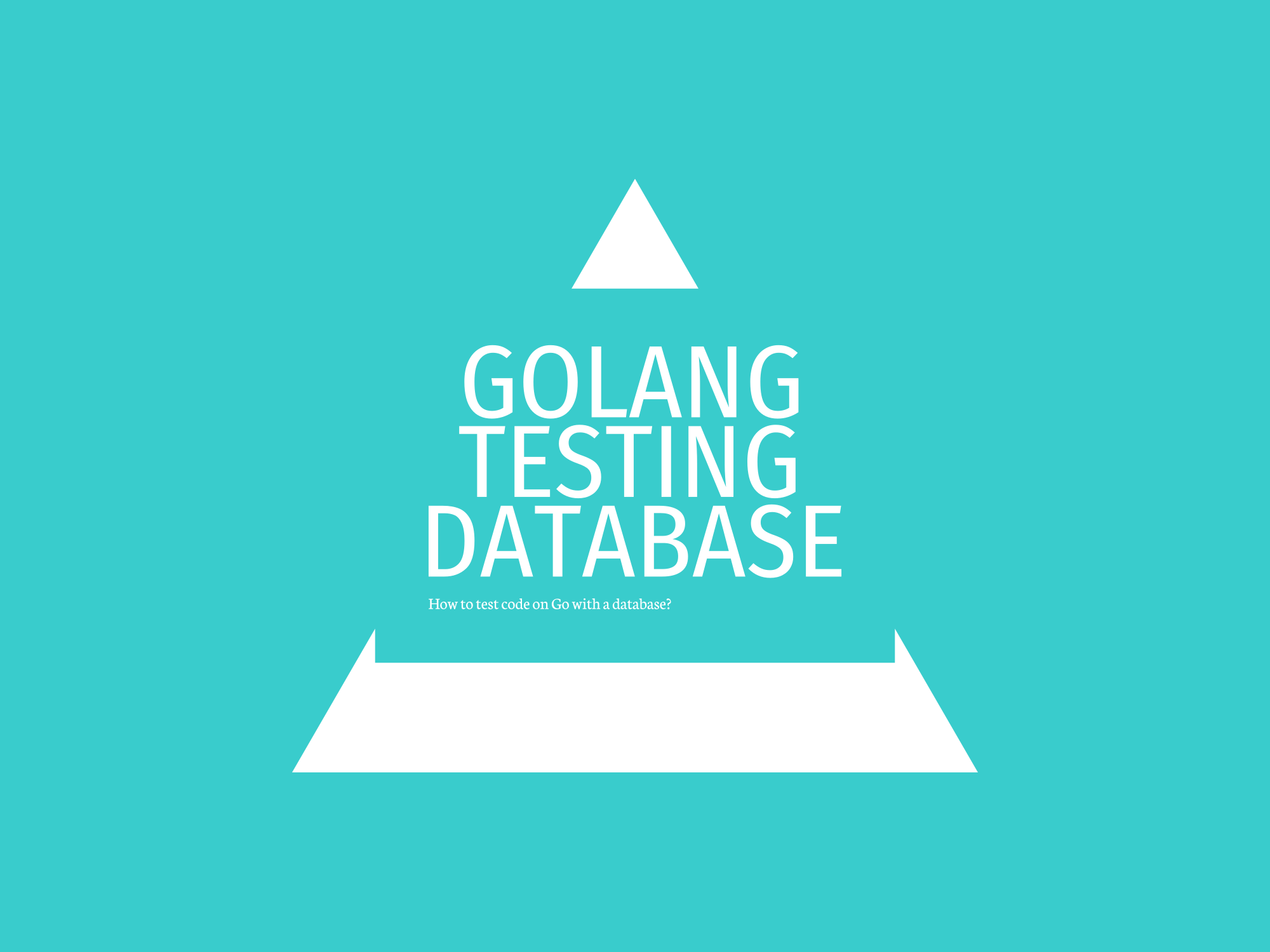 Illustration - How to test code in Go with a database?